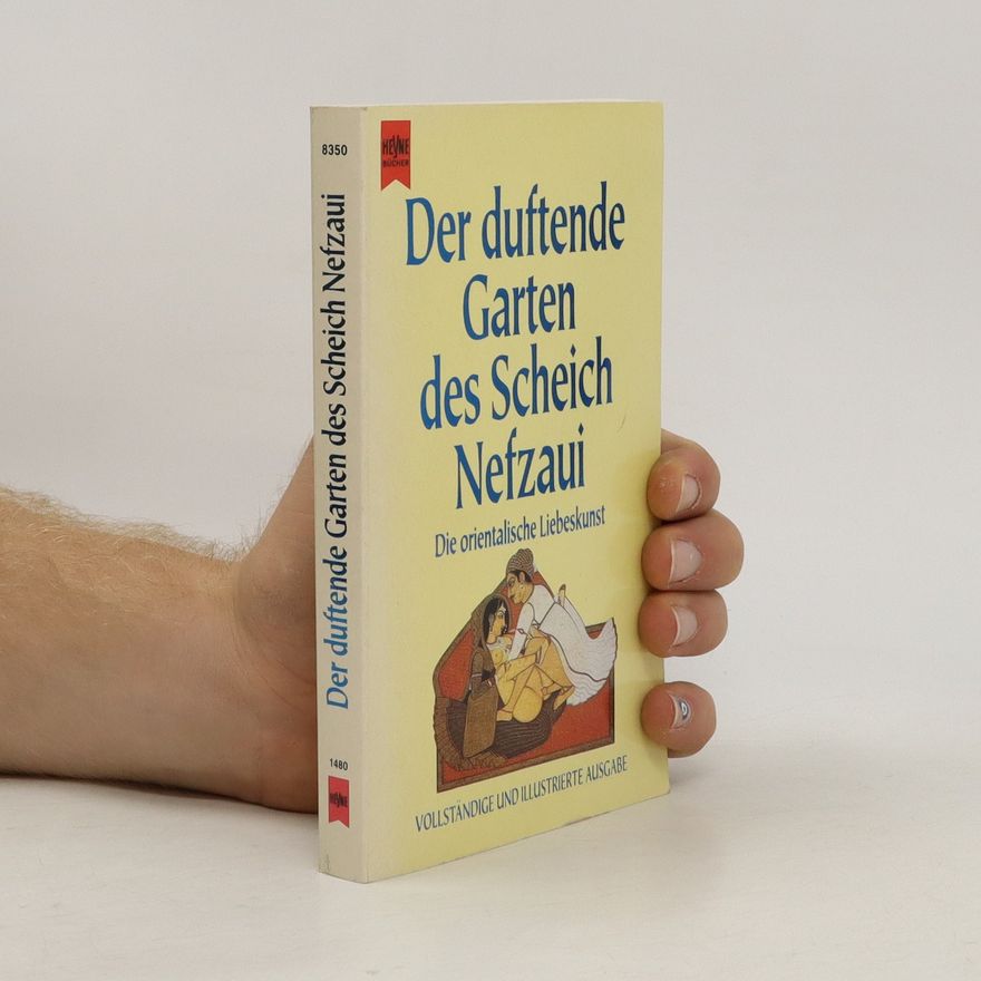 Omar Khayyám Der Duftende Garten Des Scheich Nefzaui. Die Orientalische Liebeskunst.
