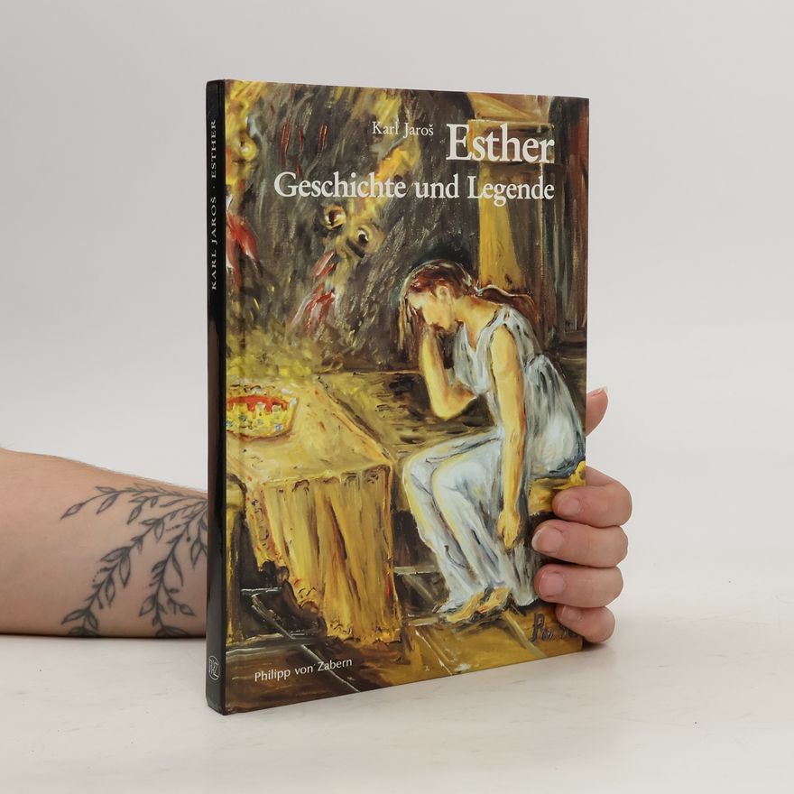 Karl Jaroš Esther. Geschichte und Legende