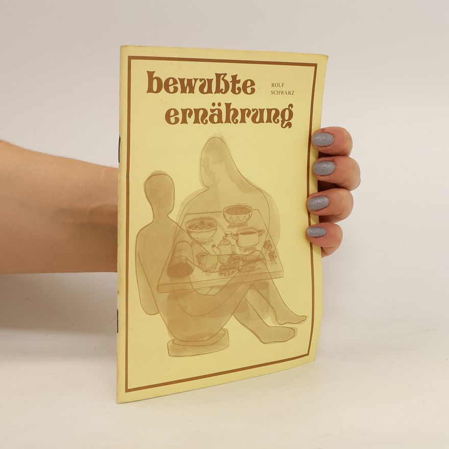 Rolf D. Schwarz Bewußte ernährung