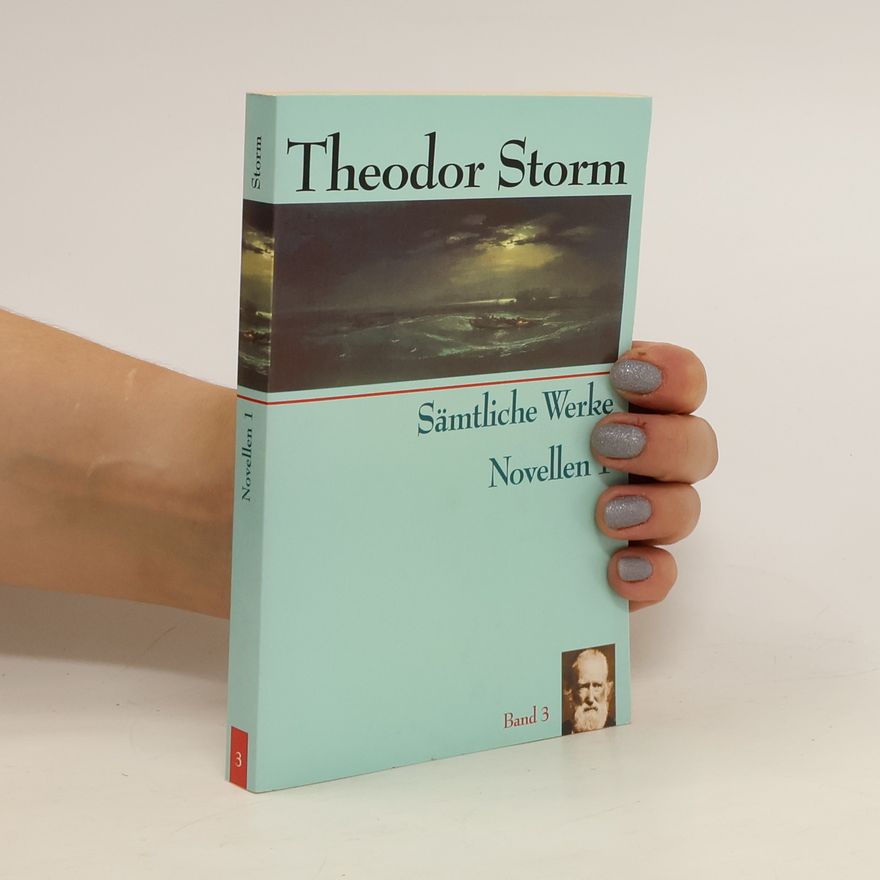 Theodor Storm Sämtliche Werke. Novellen 1, Band 3