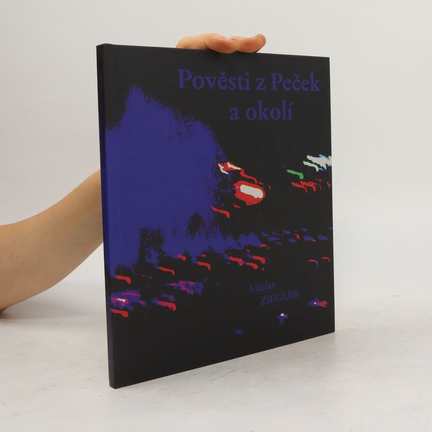 Václav Ziegler Pověsti z Peček a okolí