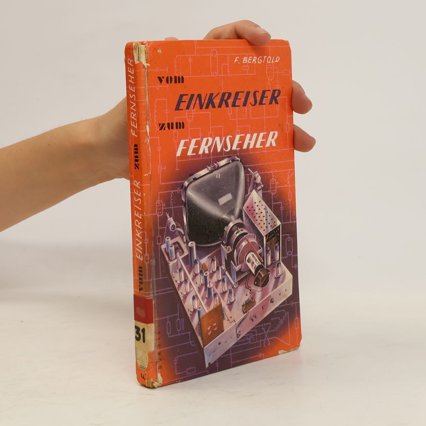Fritz Bergtold Vom Einkreiser zum Fernseher