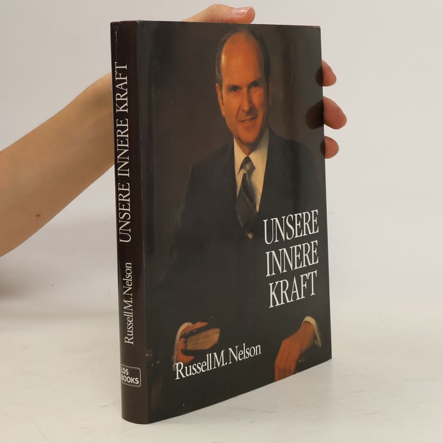 Russell M. Nelson Unsere innere Kraft