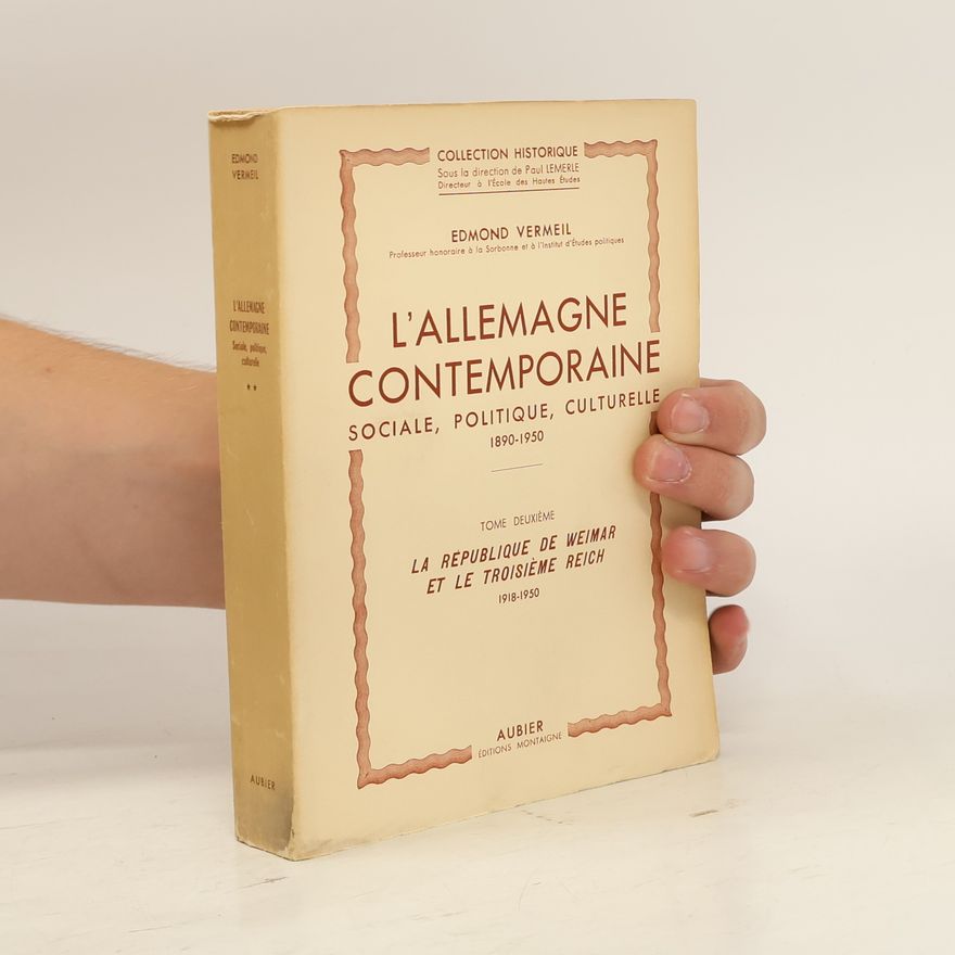 Edmond Vermeil L'Allemagne contemporaine. Sociale, politique, culturelle. 1890-1950. 2
