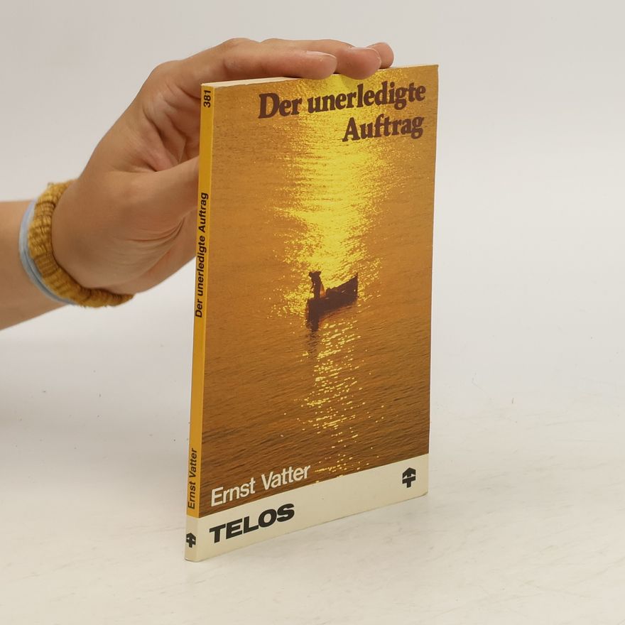 Ernst Vatter Der unerledigte Auftrag