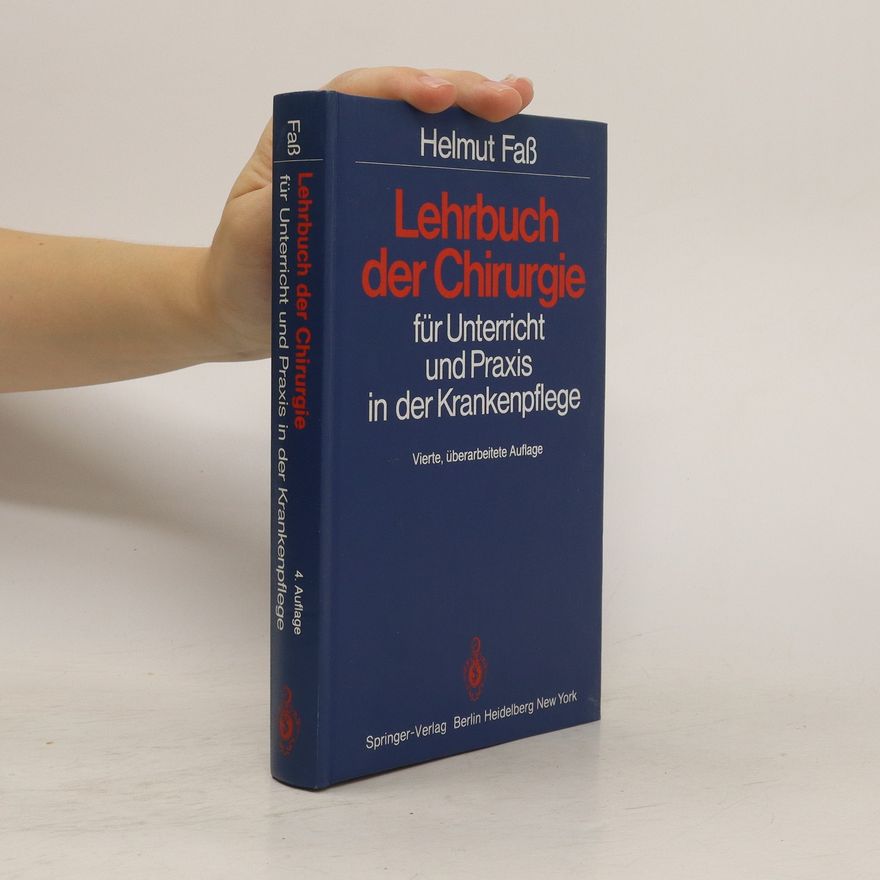 Helmut Fass Lehrbuch der Chirurgie für Unterricht und Praxis in der Krankenpflege