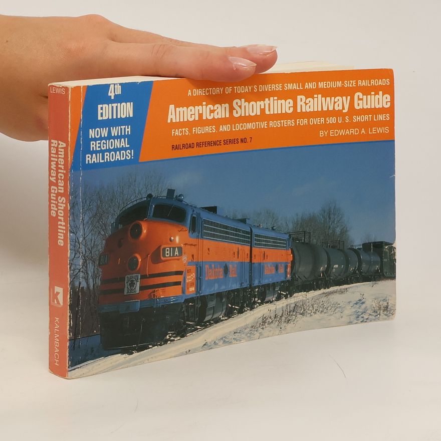 Edward A. Lewis American Shortline Railway Guide