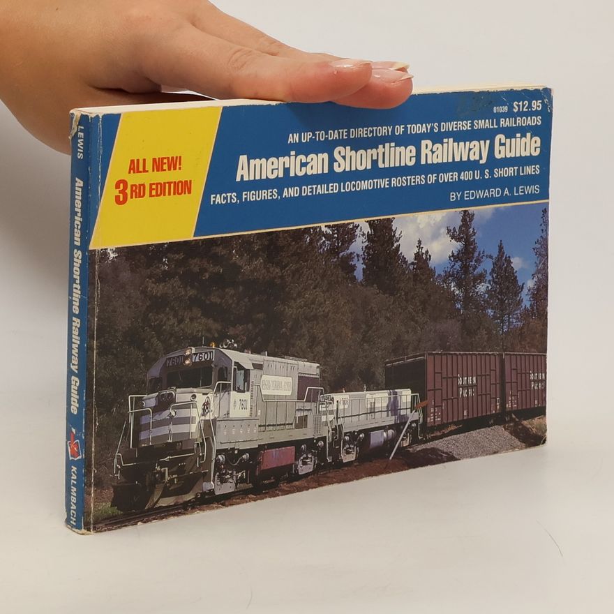 Edward A. Lewis American Shortline Railway Guide