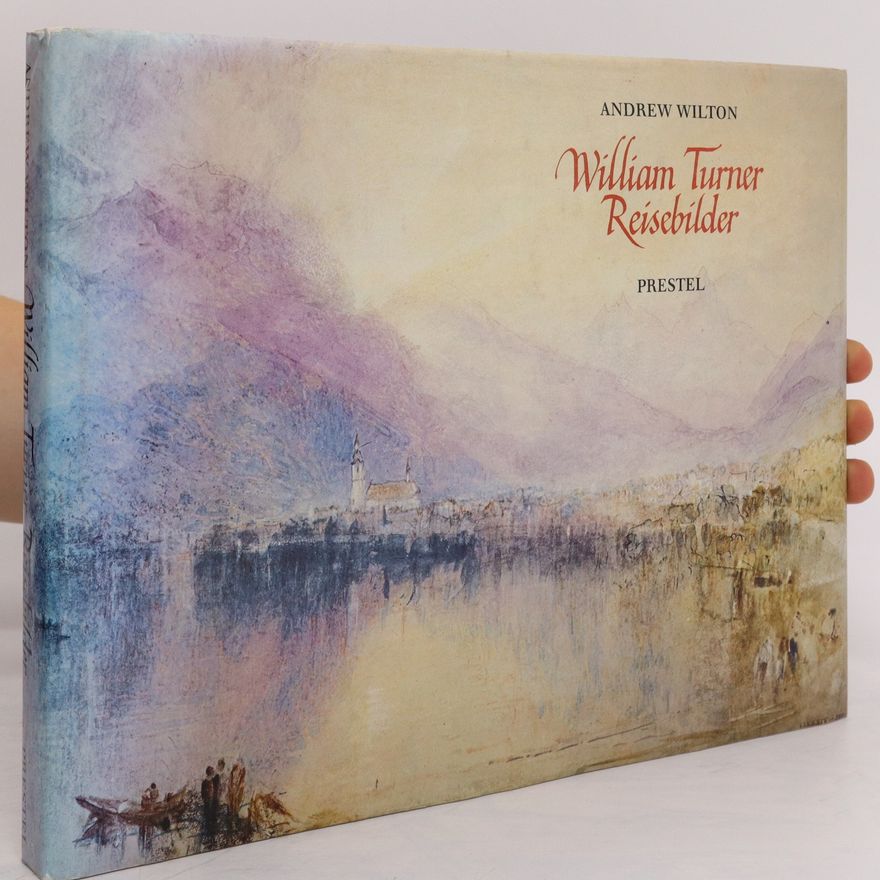 Andrew Wilton William Turner. Reisebilder
