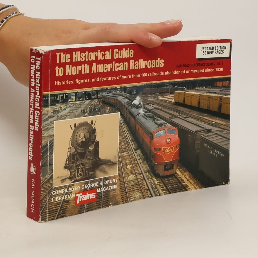 Bob Hayden The Historical Guide to North American Railroads
