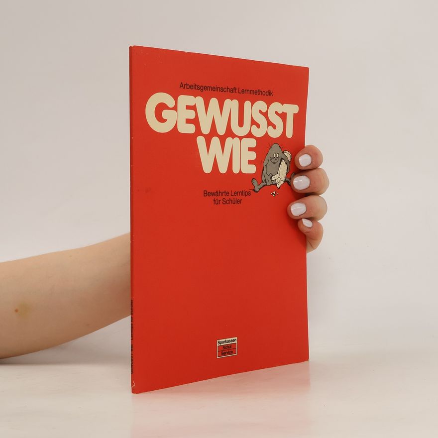 Autorenkollektiv Arbeitsgemeinschaft lernmethodik. Gewusst wie. Bewährte lerntipps für Schüler