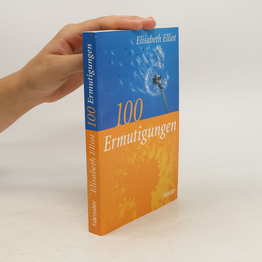 Elisabeth Elliot 100 Ermutigungen