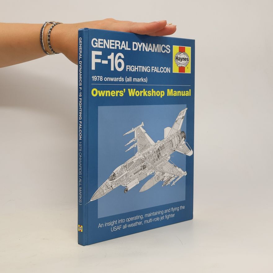 Steve Davies General Dynamics F-16 Fighting Falcon Manual