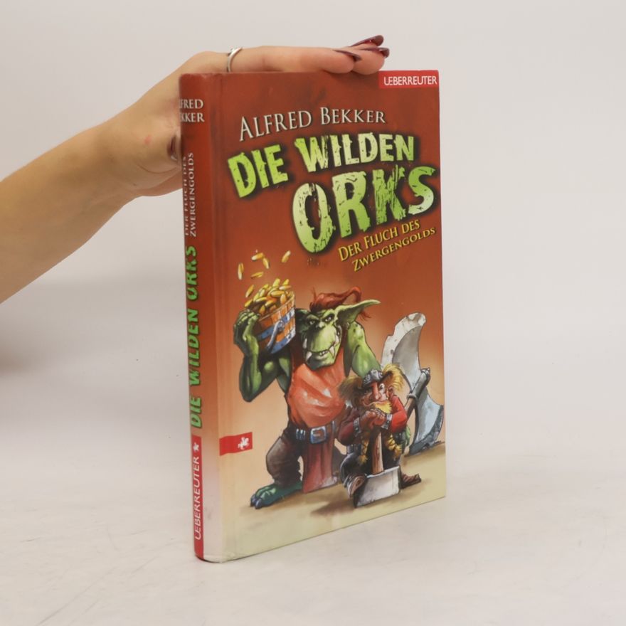 Alfred Bekker Die Wilden Orks, Der Fluch des Zwergengolds