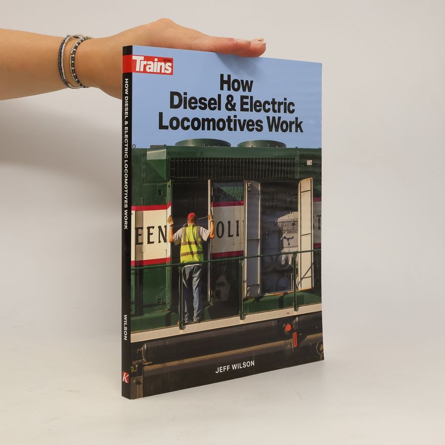 Jeff Wilson How Diesel and Electric Locomotives Work