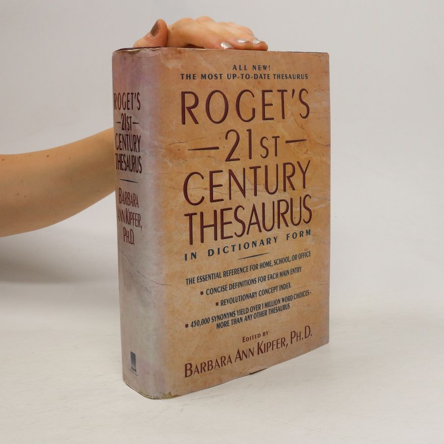 Barbara Ann Kipfer Roget's 21st Century Thesaurus in Dictionary Form