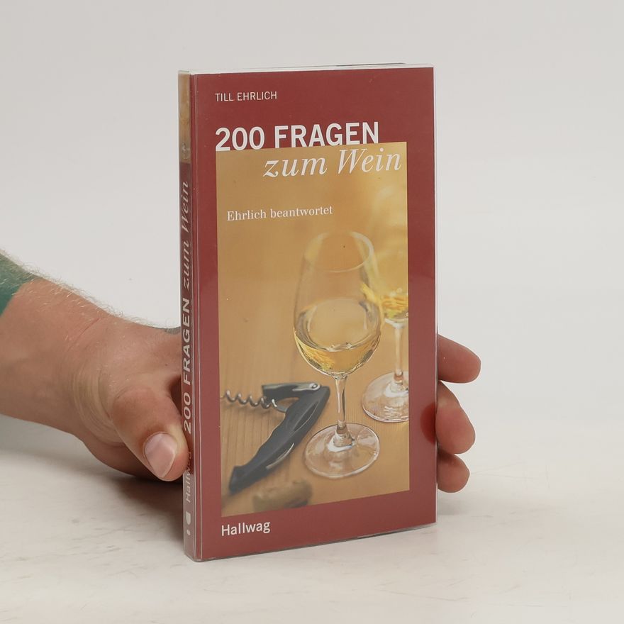 Till Ehrlich 200 Fragen zum Wein