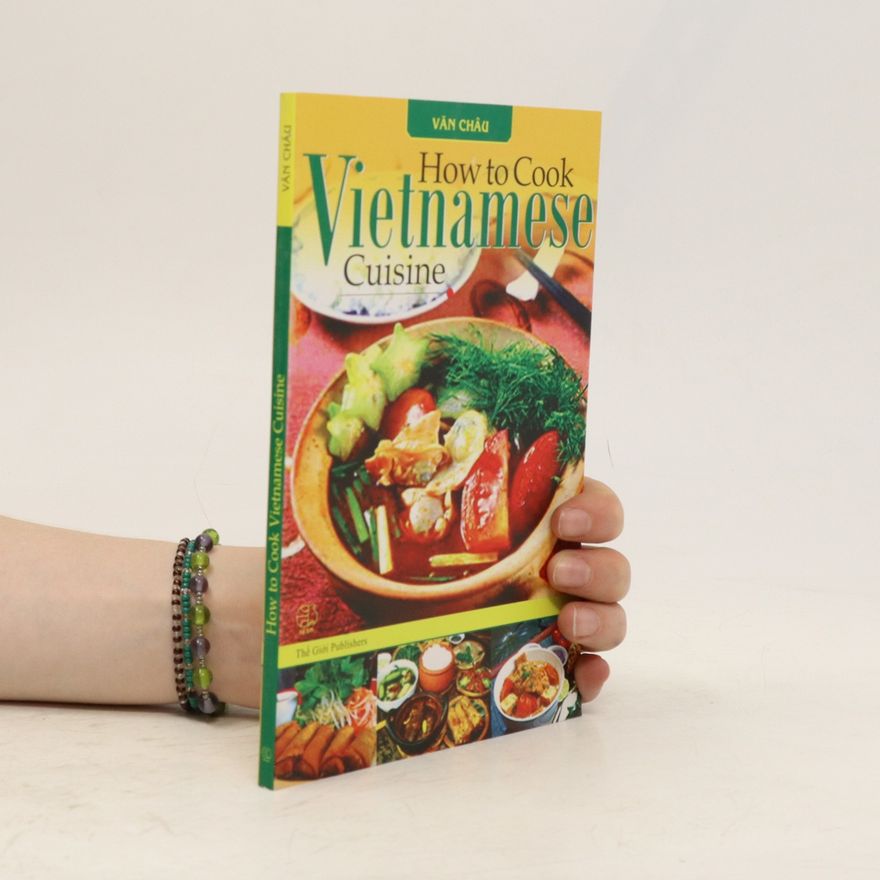 Châu Văn How to Cook Vietnamese Cuisine