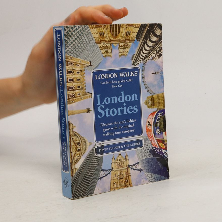 David Tucker London Walks : London stories : discover the city's hidden gems with the original walking company
