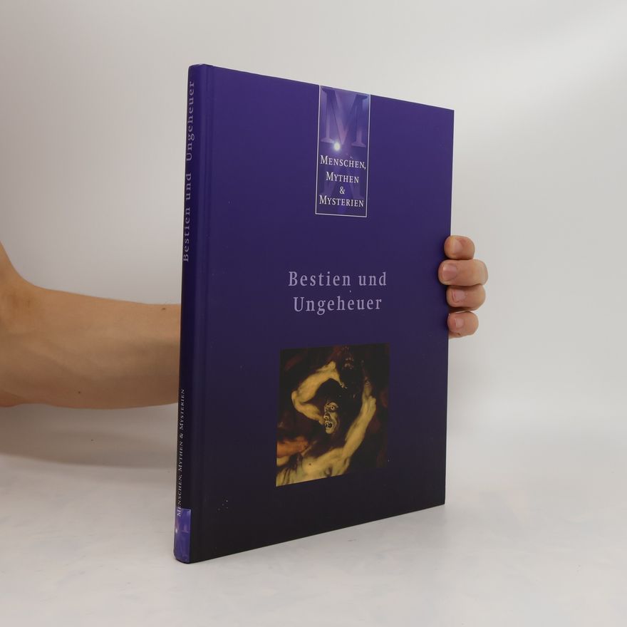 Benedict Allen Bestien und Ungeheuer. Menschen, Mythen, Mysterien