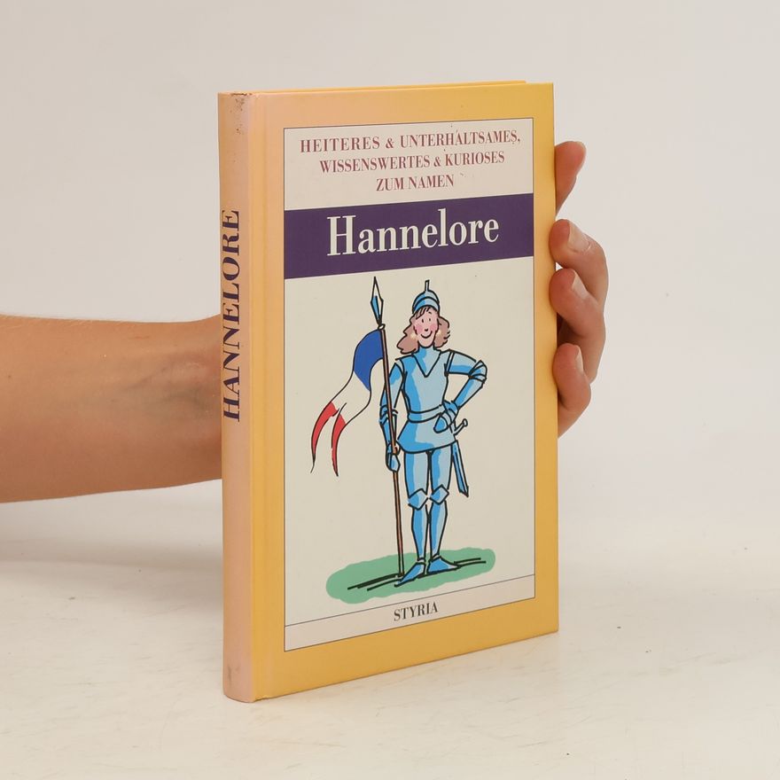 Susanne Sporrer Heiteres und Unterhaltsames, Wissenswertes und Kurioses zum Namen Hannelore