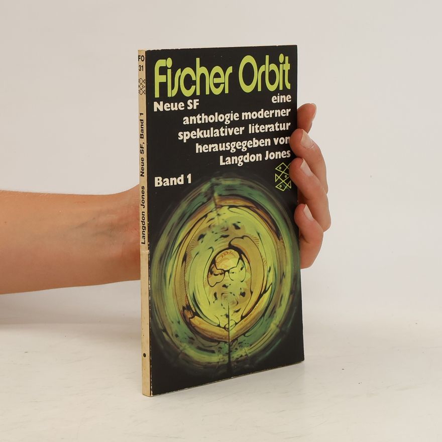 Langdon Jones Fischer Orbit, Neue SF eine anthologie moderner spekulativer literatur herausgegeben von Langdon Jones, 1
