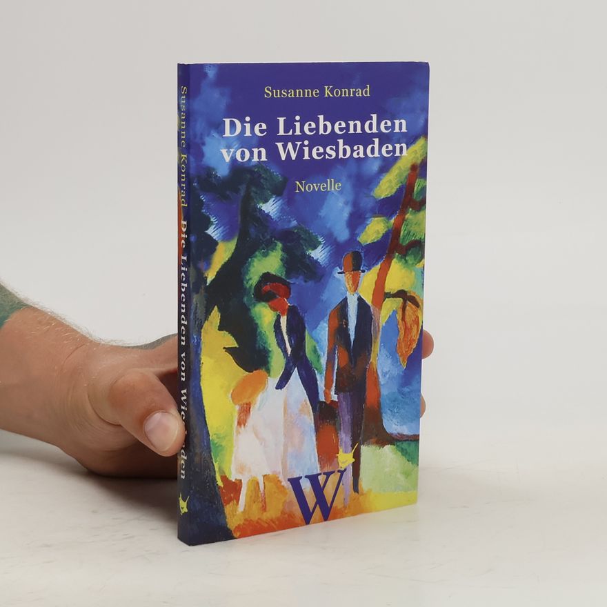 Susanne Konrad Die Liebenden von Wiesbaden