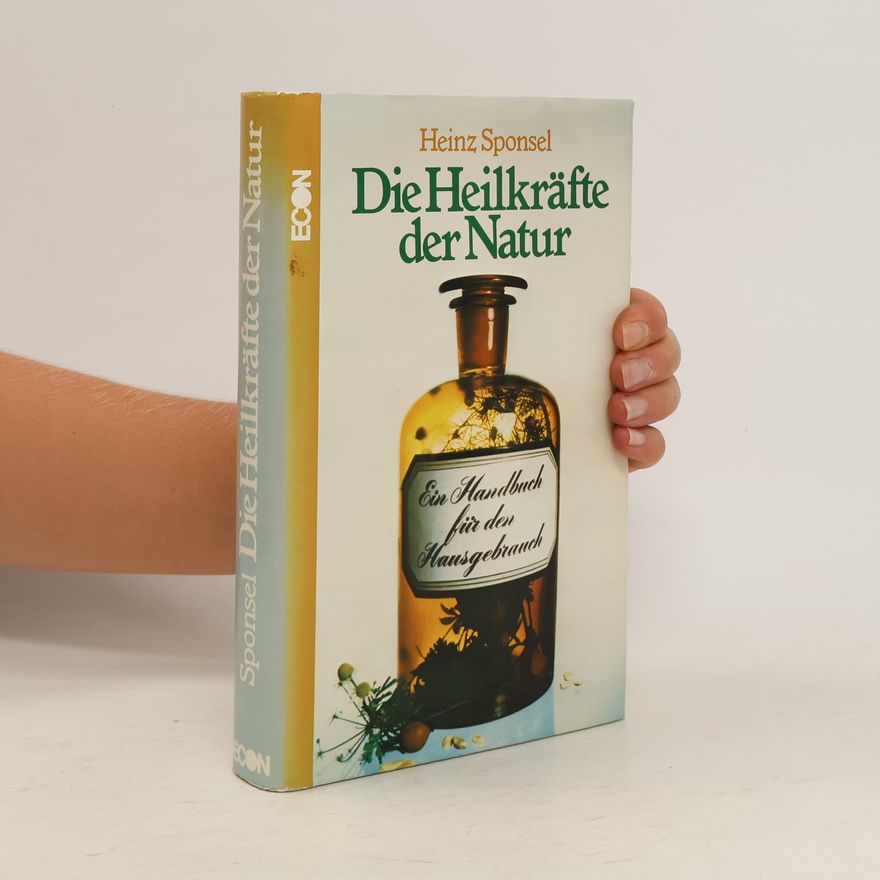 Heinz Sponsel Die Heilkräfte der Natur