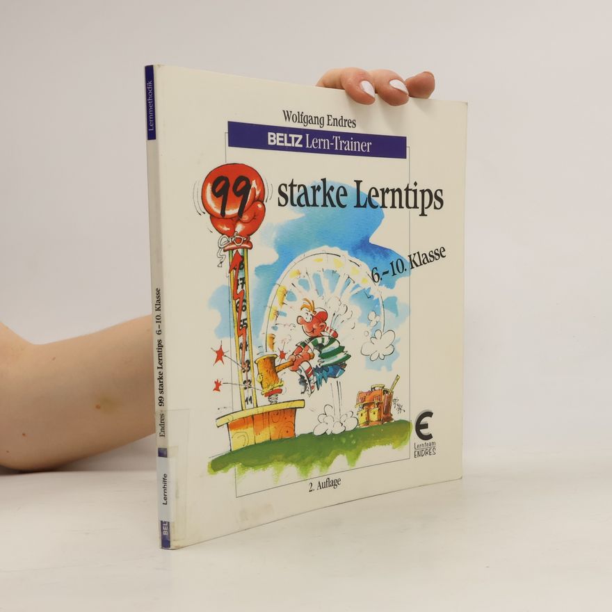 Wolfgang Endres 99 Starke Lerntips. 6-10 Klasse