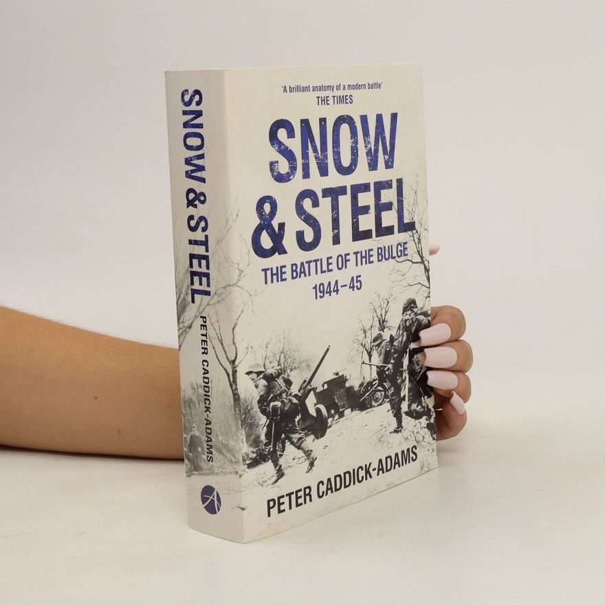 Peter Caddick-Adams Snow and Steel