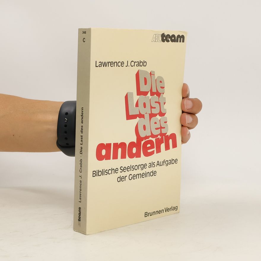 Lawrence J. Crabb Die Last des andern