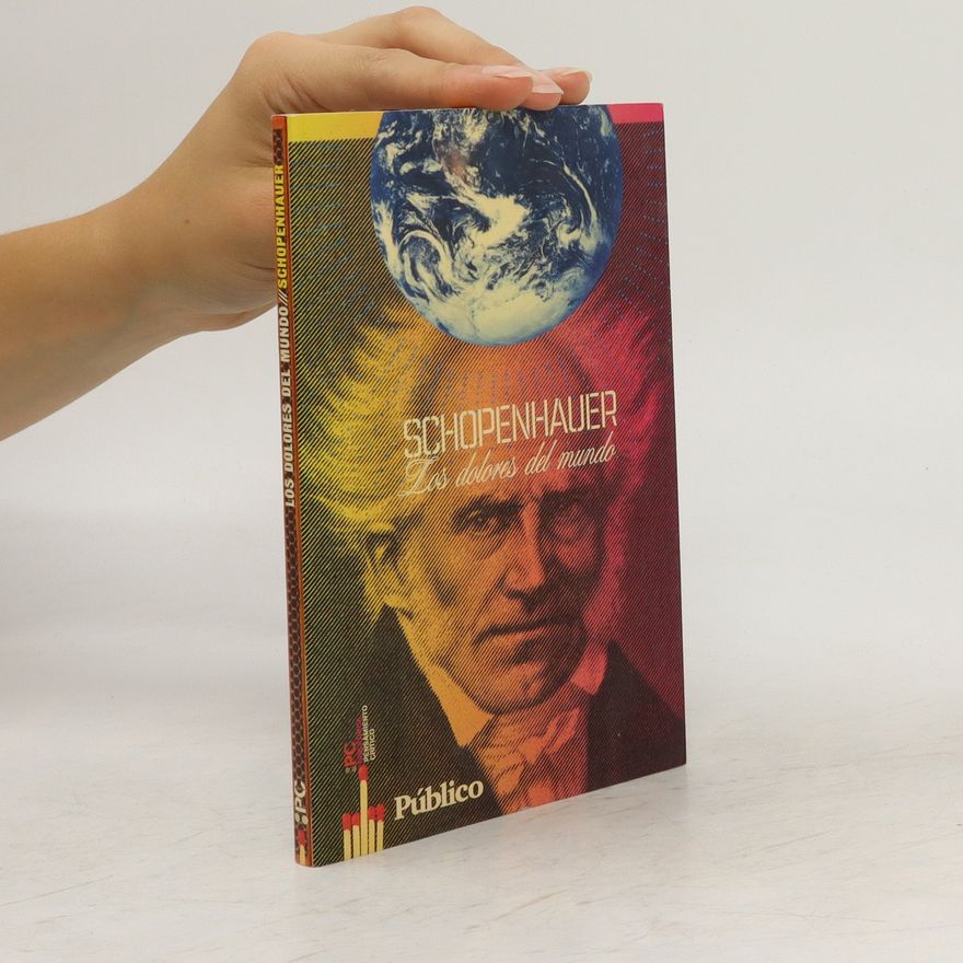 Arthur Schopenhauer Los dolores del mundo