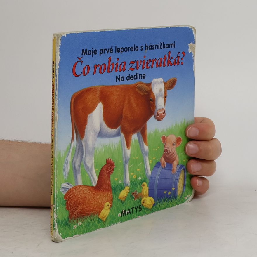 Various authors Moje prvé leporelo s básničkami. Čo robia zvieratká? Na dedine