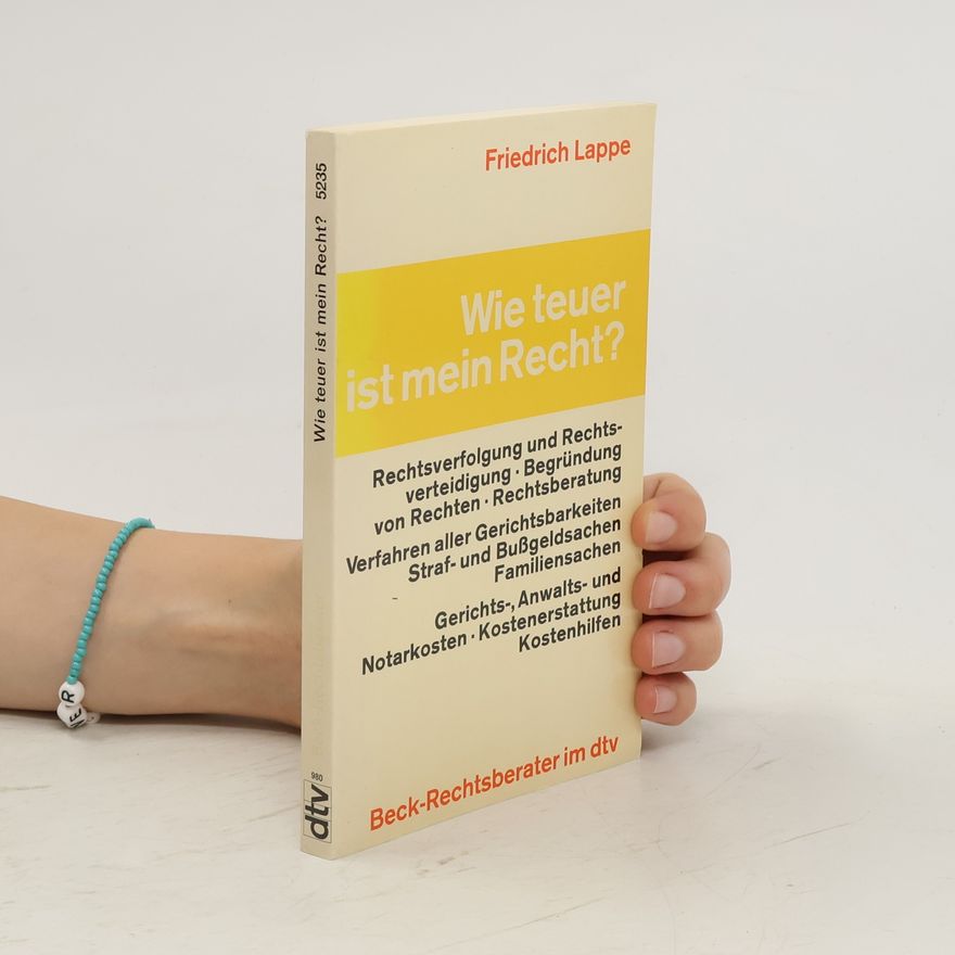 Friedrich Lappe Wie teuer ist mein Recht?