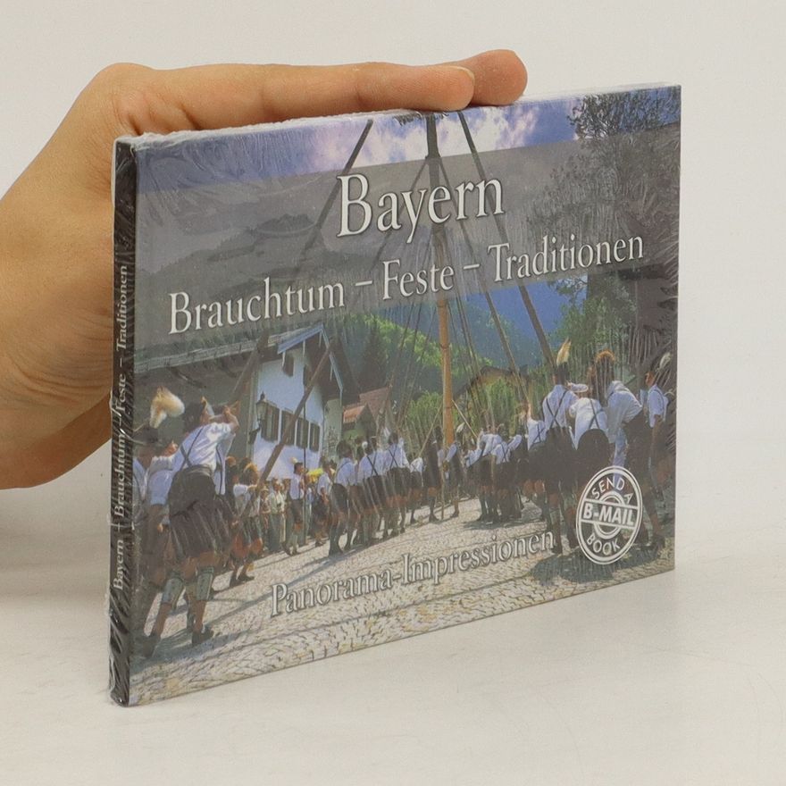 Autorenkollektiv Bayern - Brauchtum - Feste - Traditionen