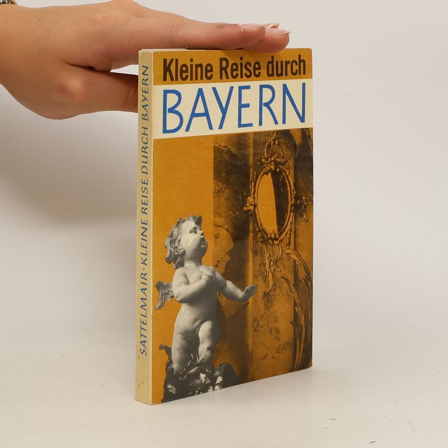 Richard Sattelmair Kleine Reise durch Bayern