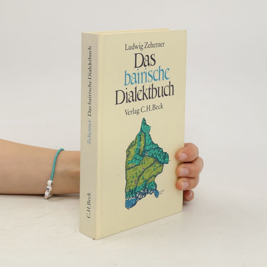 Ludwig Zehetner Das bairische Dialektbuch