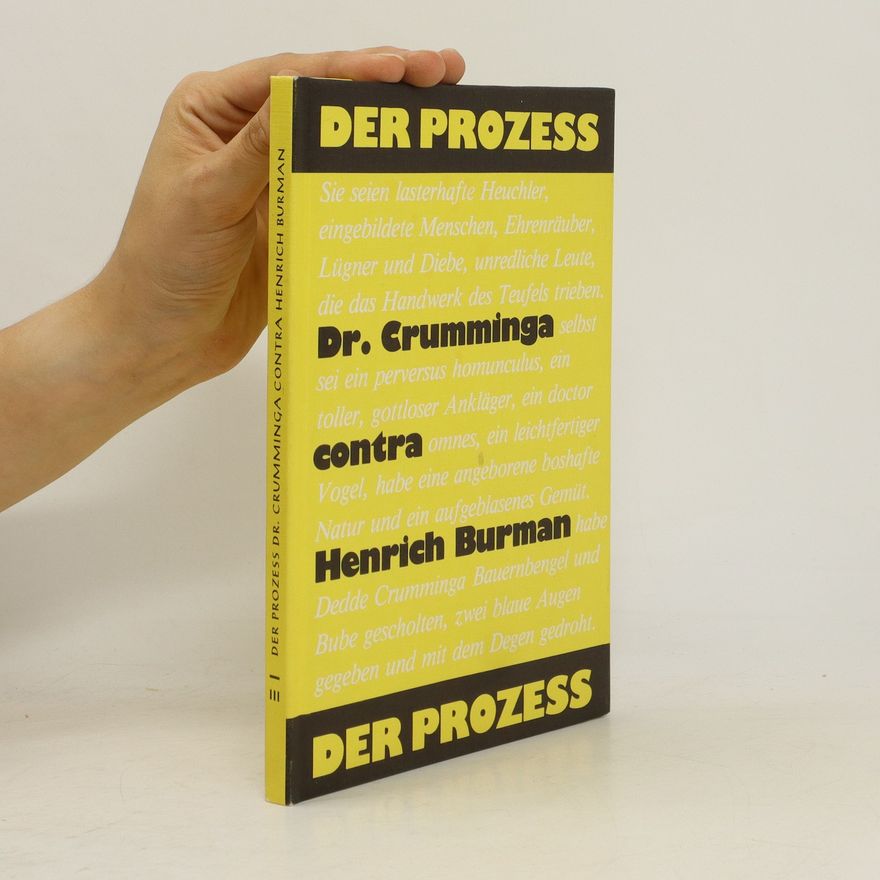 Heinrich Buurman Der Prozess Dr. Geldericus Crumminga contra Henrich Burman