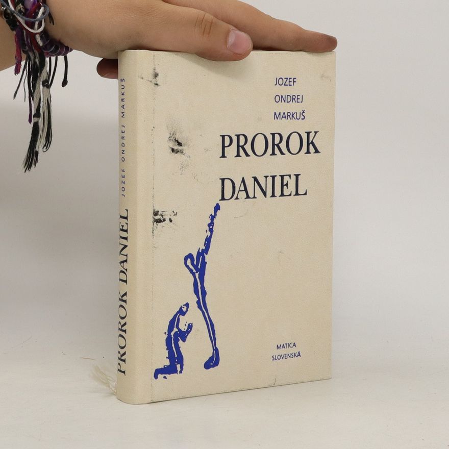 Jozef Ondrej Markuš Prorok Daniel