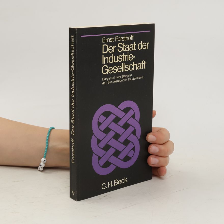 Ernst Forsthoff Der Staat der Industriegesellschaft