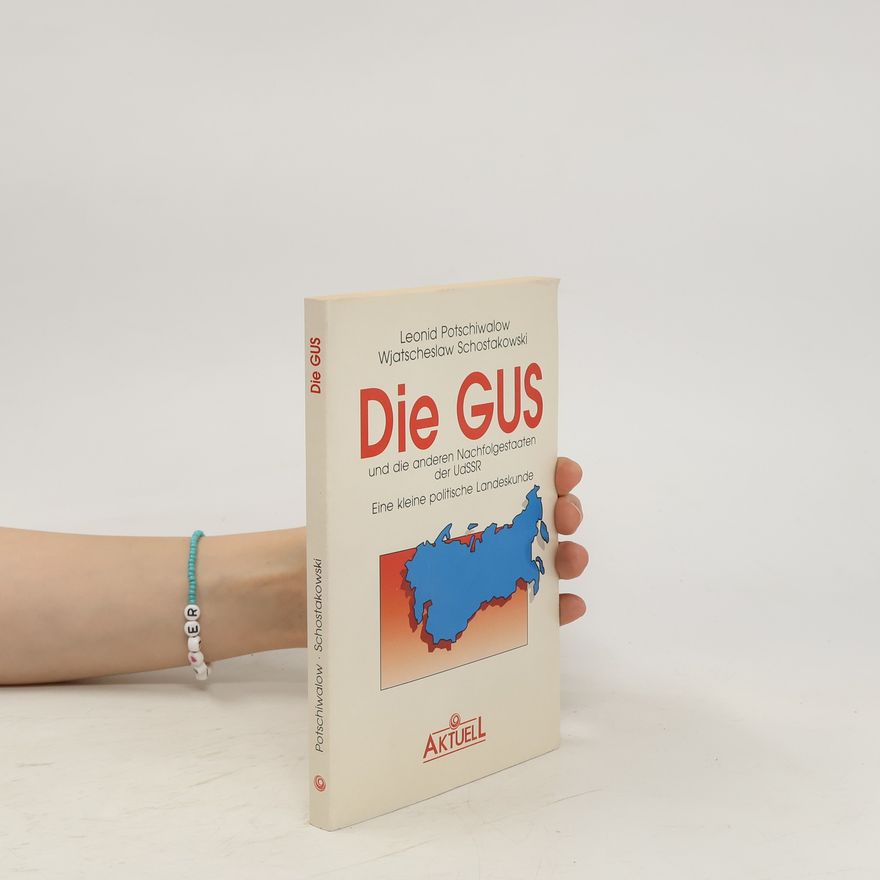 Leonid V. Poc ivalov Die GUS (Gemeinschaft Unabhängiger Staaten) und die anderen Nachfolgestaaten der UdSSR