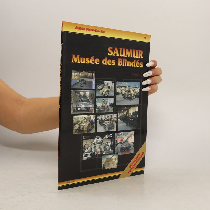 Kolektív autorov Saumur - Musée Des Blindés, 1