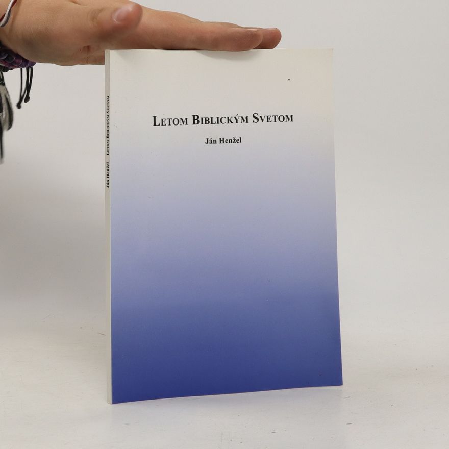Jan Henžel Letom biblickým svetom