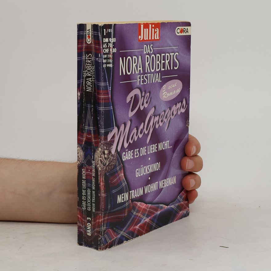 Nora Roberts Die MacGregors, Gäbe es die Nicht, Glückskind, Mein Traum Wohnt Nebeman