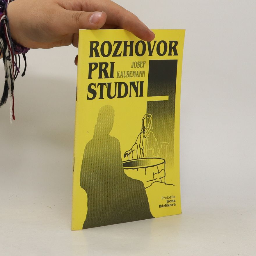 Josef Kausemann Rozhovor pri studni