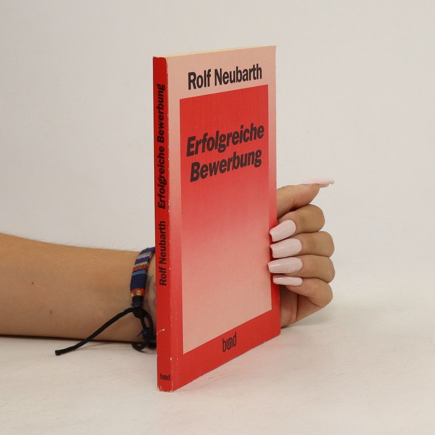Rolf Neubarth Erfolgreiche Bewerbung