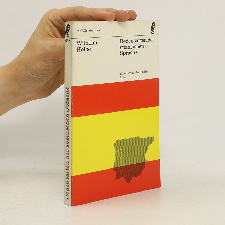 Wilhelm Kolbe Redensarten der spanischen Sprache. 2. Teil