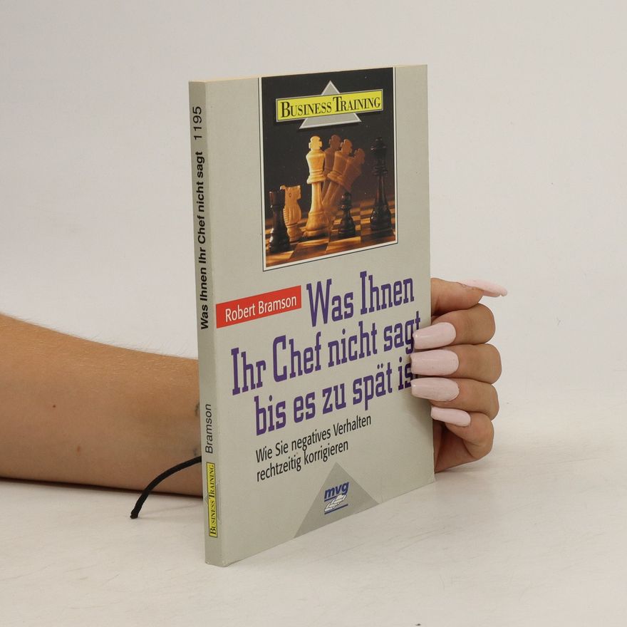 Robert M Bramson Was Ihnen Ihr Chef nicht sagt, bis es zu spät ist