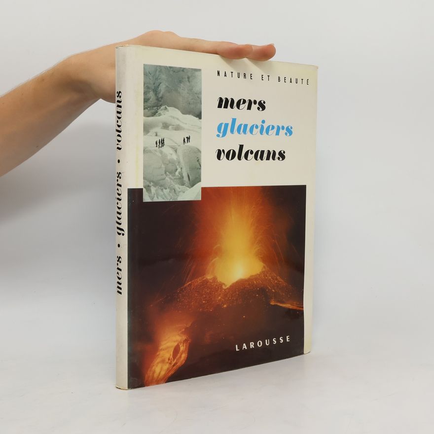 Collectif d'auteurs Mers, Glaciers, Volcans