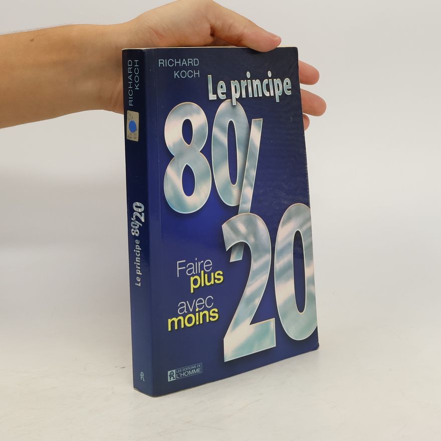 Richard Koch Le principe 80/20